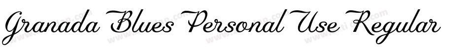GranadaBluesPersonalUseRegular-PMa2字体转换 GranadaBluesPersonalUseRegular-PMa2字体转换