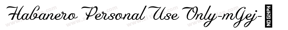 HabaneroPersonalUseOnly-mGej字体转换 HabaneroPersonalUseOnly-mGej字体转换