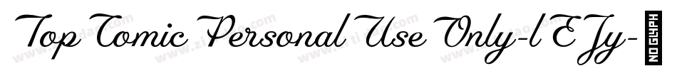 TopComicPersonalUseOnly-lEJy字体转换 TopComicPersonalUseOnly-lEJy字体转换