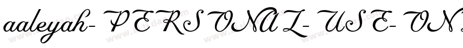 aaleyah-PERSONAL-USE-ONLY字体转换