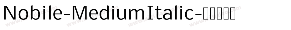 Nobile-MediumItalic字体转换