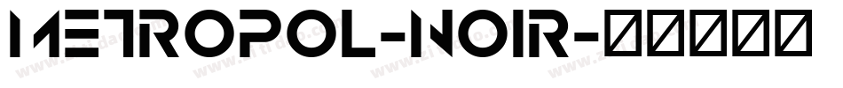 Metropol-Noir字体转换