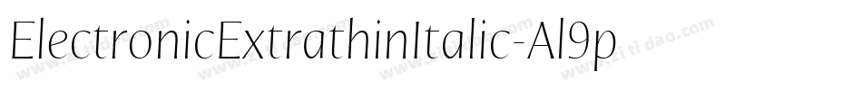 ElectronicExtrathinItalic-Al9p字体转换