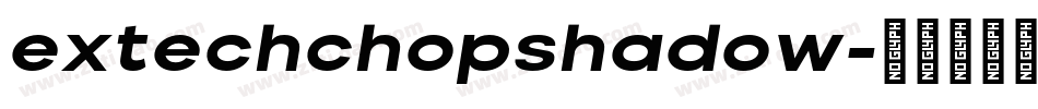 extechchopshadow字体转换