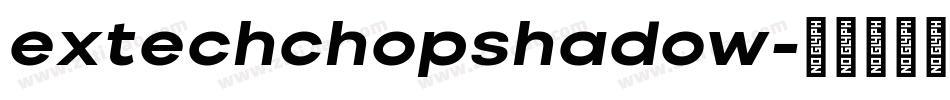 extechchopshadow字体转换