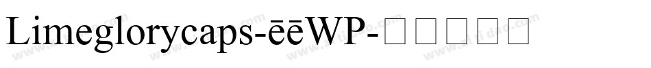 Limeglorycaps-00WP字体转换