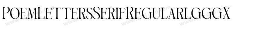 PoemLettersSerifRegular-lgggX字体转换