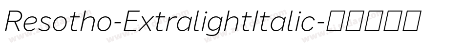 Resotho-ExtralightItalic字体转换