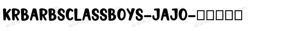 KrBarbsClassBoys-Jajo字体转换