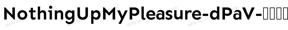 NothingUpMyPleasure-dPaV字体转换