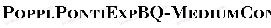 PopplPontiExpBQ-MediumCondensed字体转换