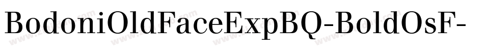 BodoniOldFaceExpBQ-BoldOsF字体转换