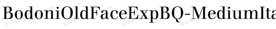 BodoniOldFaceExpBQ-MediumItalicOsF字体转换