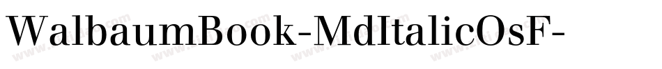 WalbaumBook-MdItalicOsF字体转换