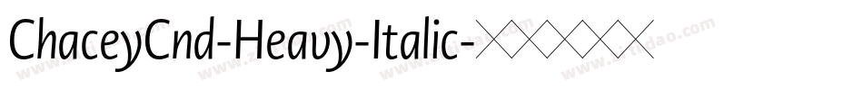ChaceyCnd-Heavy-Italic字体转换