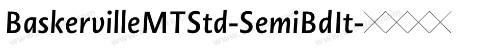 BaskervilleMTStd-SemiBdIt字体转换