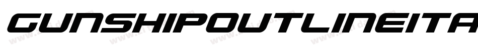 GunshipOutlineItalicOutlineItalic-gzBE字体转换