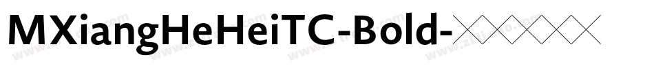 MXiangHeHeiTC-Bold字体转换