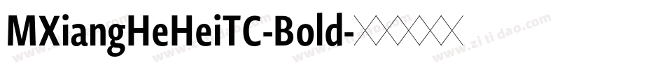 MXiangHeHeiTC-Bold字体转换