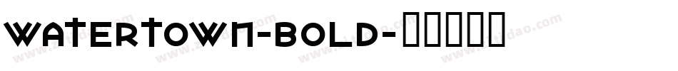 Watertown-Bold字体转换
