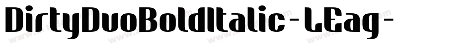 DirtyDuoBoldItalic-LEag字体转换