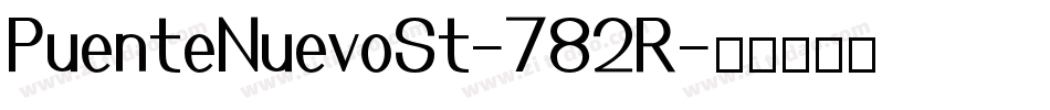 PuenteNuevoSt-782R字体转换