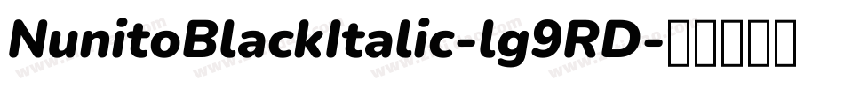 NunitoBlackItalic-lg9RD字体转换