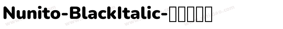 Nunito-BlackItalic字体转换