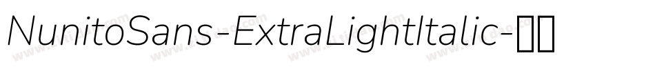 NunitoSans-ExtraLightItalic字体转换