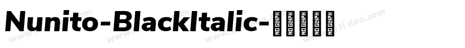 Nunito-BlackItalic字体转换