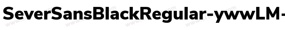 SeverSansBlackRegular-ywwLM字体转换