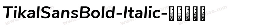 TikalSansBold-Italic字体转换