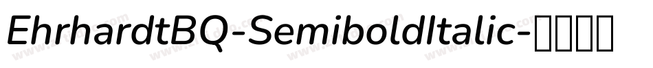 EhrhardtBQ-SemiboldItalic字体转换