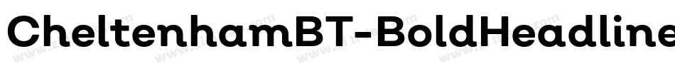 CheltenhamBT-BoldHeadline字体转换