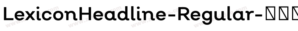 LexiconHeadline-Regular字体转换