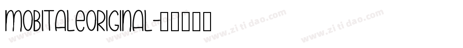 MobitaleOriginal字体转换