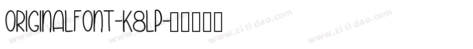 OriginalFont-K8lp字体转换