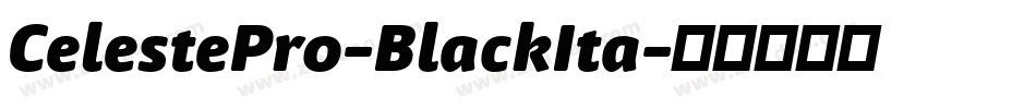 CelestePro-BlackIta字体转换