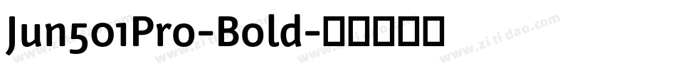 Jun501Pro-Bold字体转换