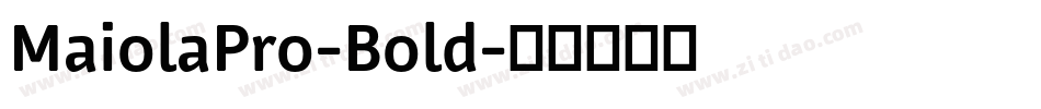 MaiolaPro-Bold字体转换