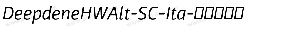 DeepdeneHWAlt-SC-Ita字体转换