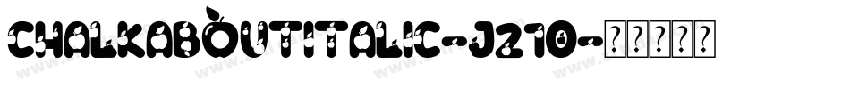 ChalkaboutItalic-j21O字体转换