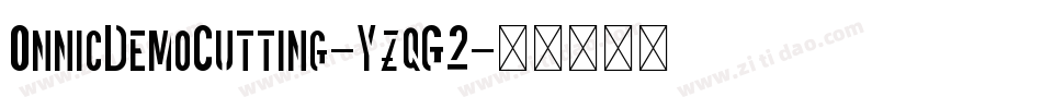OnnicDemoCutting-YzqG2字体转换