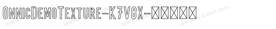 OnnicDemoTexture-K7V8X字体转换