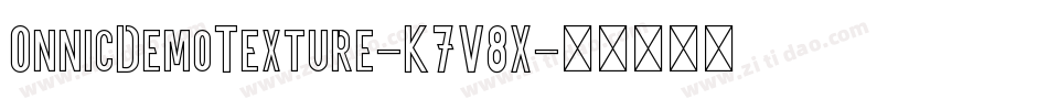 OnnicDemoTexture-K7V8X字体转换
