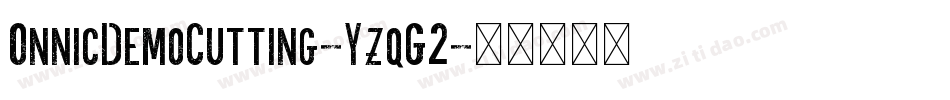 OnnicDemoCutting-YzqG2字体转换