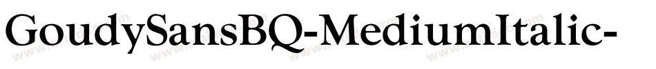 GoudySansBQ-MediumItalic字体转换