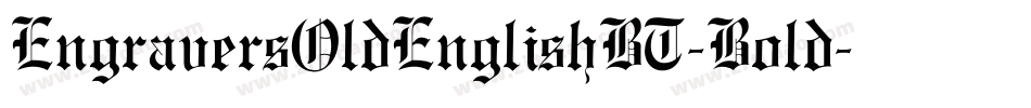 EngraversOldEnglishBT-Bold字体转换