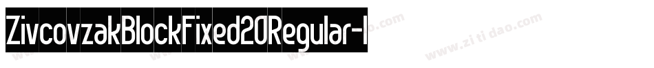 ZivcovzakBlockFixed20Regular-lggpe字体转换