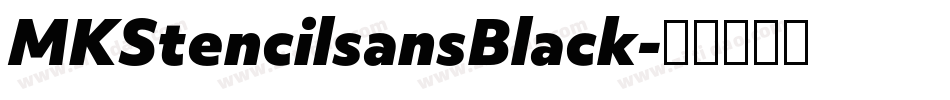 MKStencilsansBlack字体转换